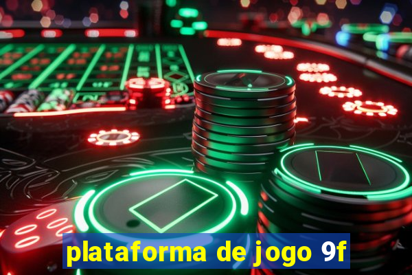 plataforma de jogo 9f